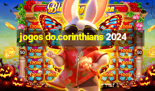 jogos do.corinthians 2024