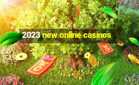 2023 new online casinos