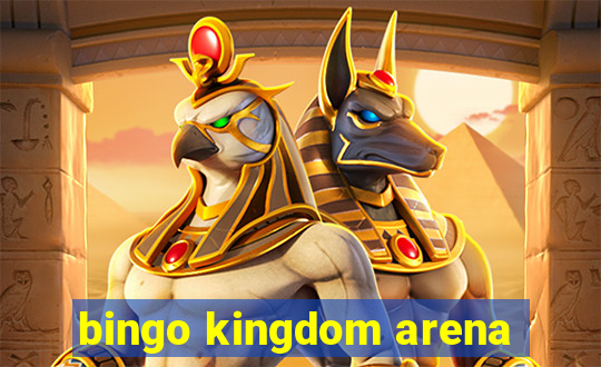 bingo kingdom arena