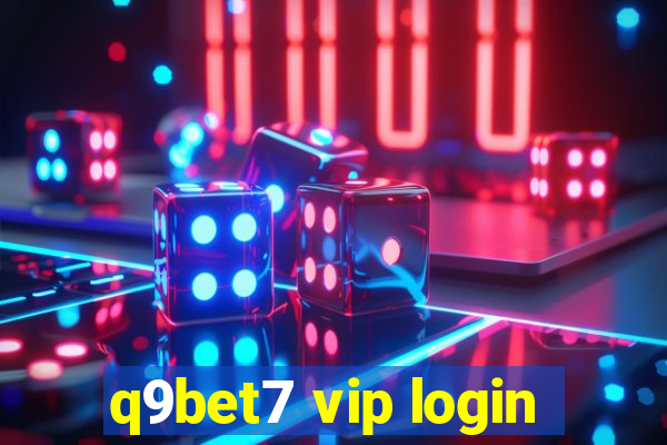 q9bet7 vip login