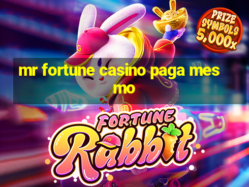 mr fortune casino paga mesmo