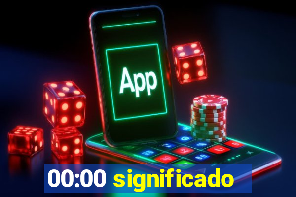 00:00 significado