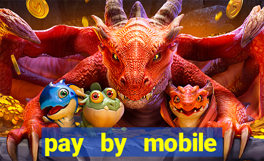 pay by mobile online casino