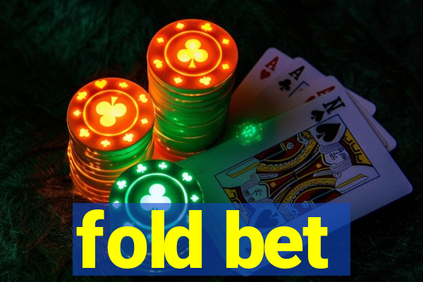 fold bet