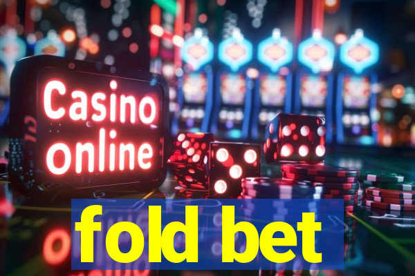 fold bet