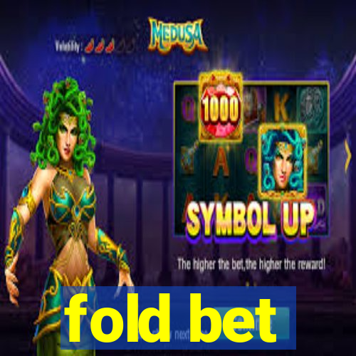 fold bet