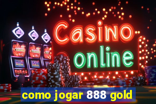 como jogar 888 gold