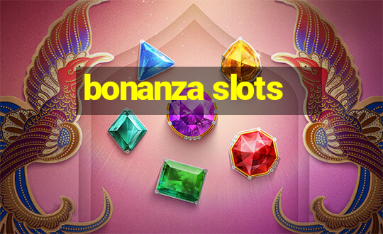 bonanza slots