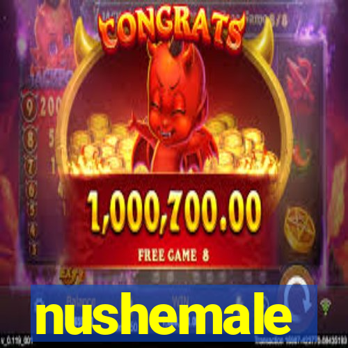 nushemale