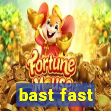 bast fast