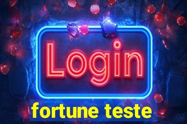 fortune teste