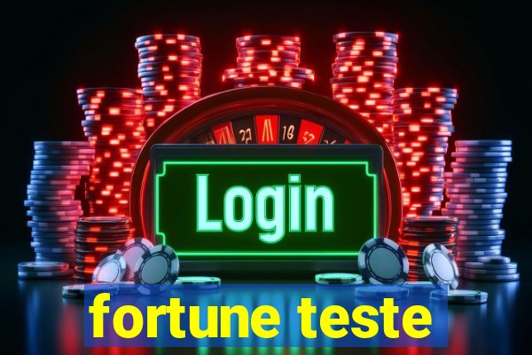 fortune teste