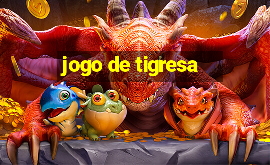 jogo de tigresa