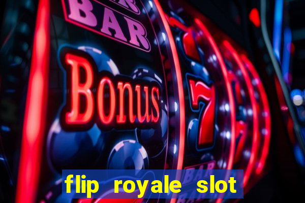 flip royale slot free play