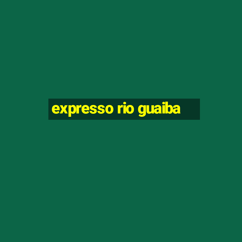 expresso rio guaiba