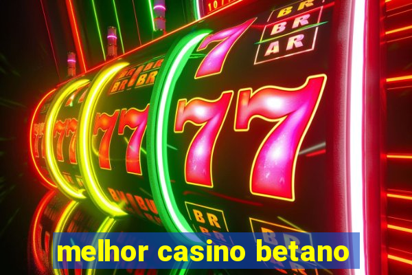 melhor casino betano