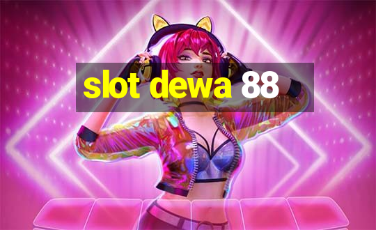 slot dewa 88