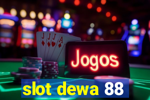 slot dewa 88