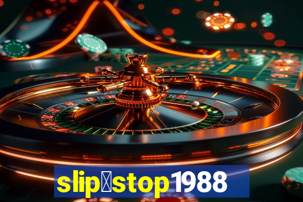 slip＆stop1988