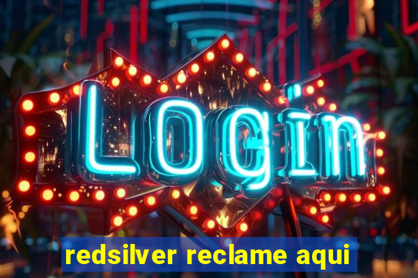 redsilver reclame aqui