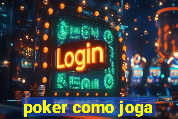 poker como joga