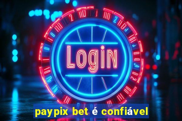 paypix bet é confiável