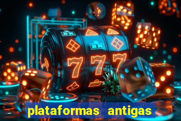 plataformas antigas de jogos slots