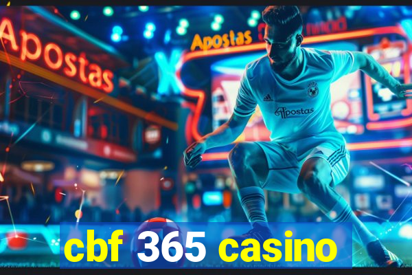 cbf 365 casino