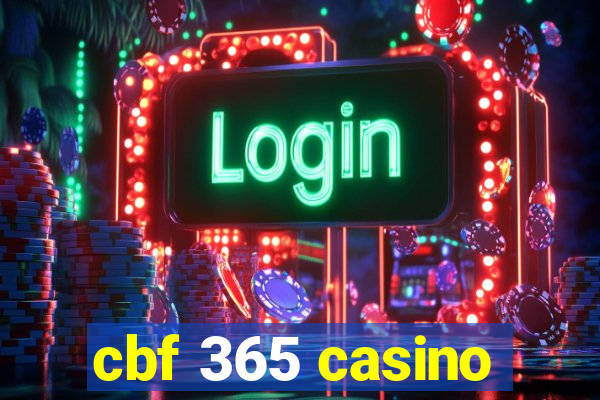 cbf 365 casino