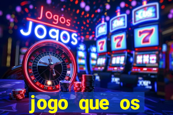 jogo que os famosos est茫o jogando para ganhar dinheiro