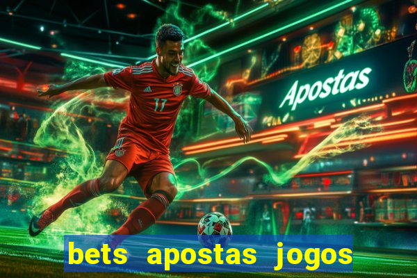 bets apostas jogos de hoje