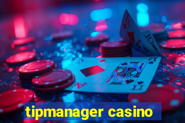 tipmanager casino