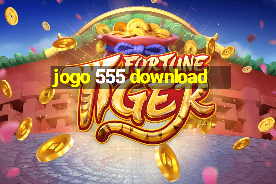 jogo 555 download