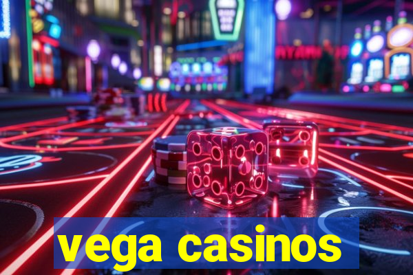 vega casinos