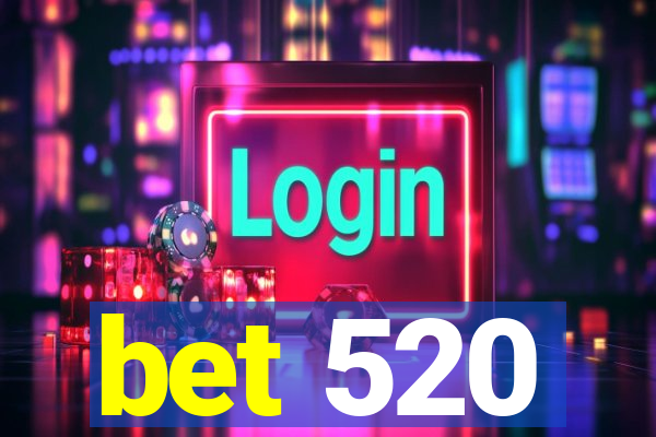 bet 520