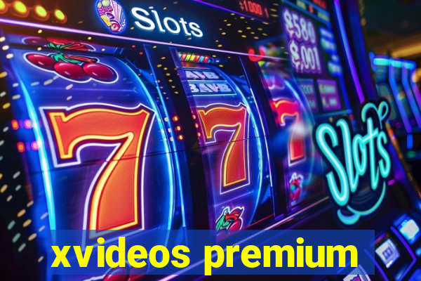 xvideos premium