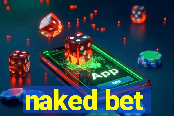 naked bet