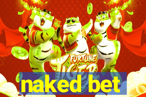 naked bet