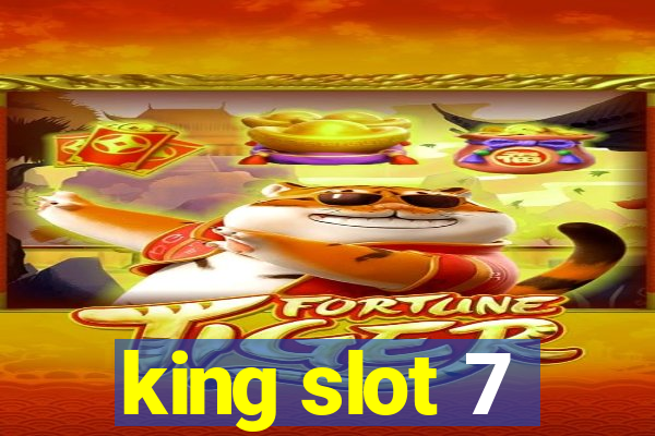 king slot 7