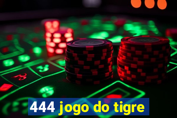 444 jogo do tigre