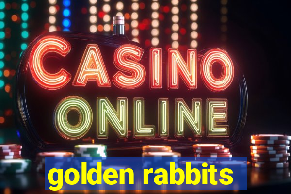 golden rabbits