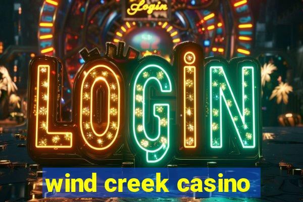 wind creek casino