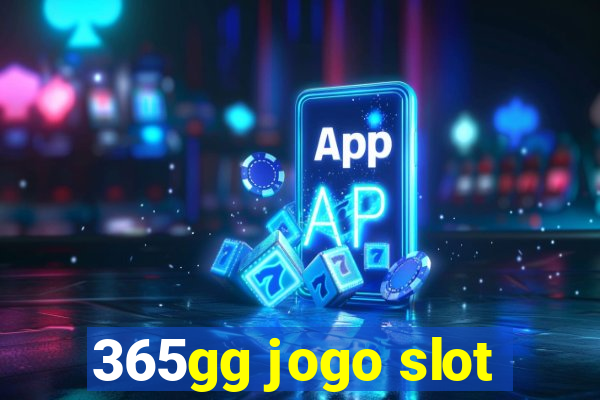 365gg jogo slot