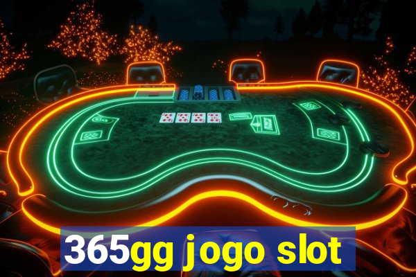 365gg jogo slot