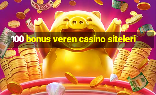 100 bonus veren casino siteleri