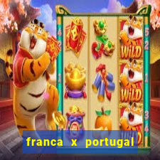 franca x portugal onde assistir