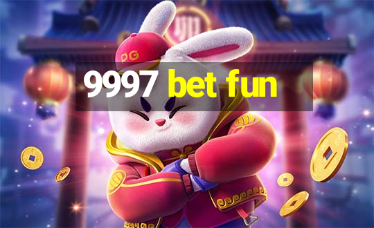 9997 bet fun