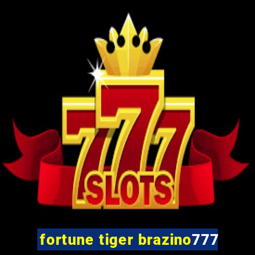 fortune tiger brazino777