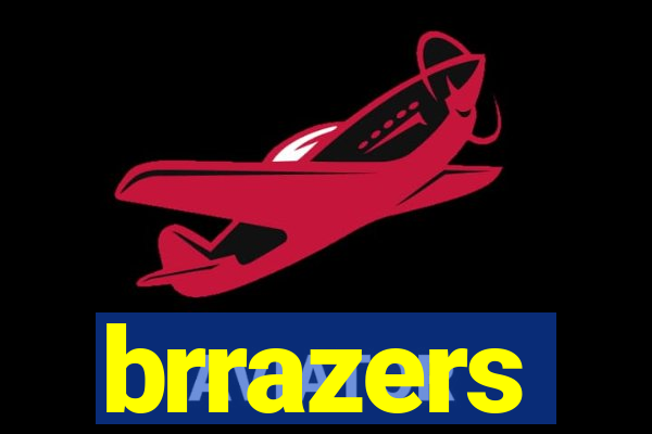 brrazers