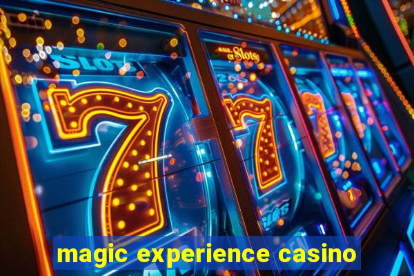 magic experience casino